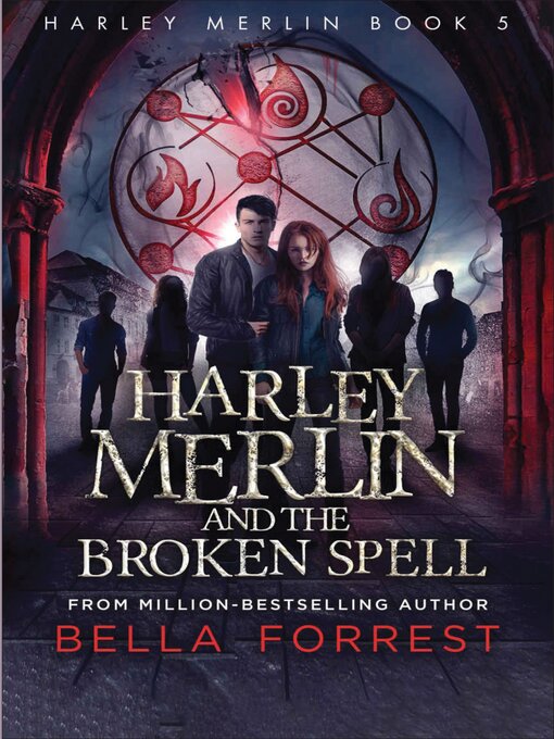 Title details for Harley Merlin and the Broken Spell by Bella Forrest - Available